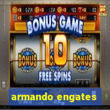 armando engates